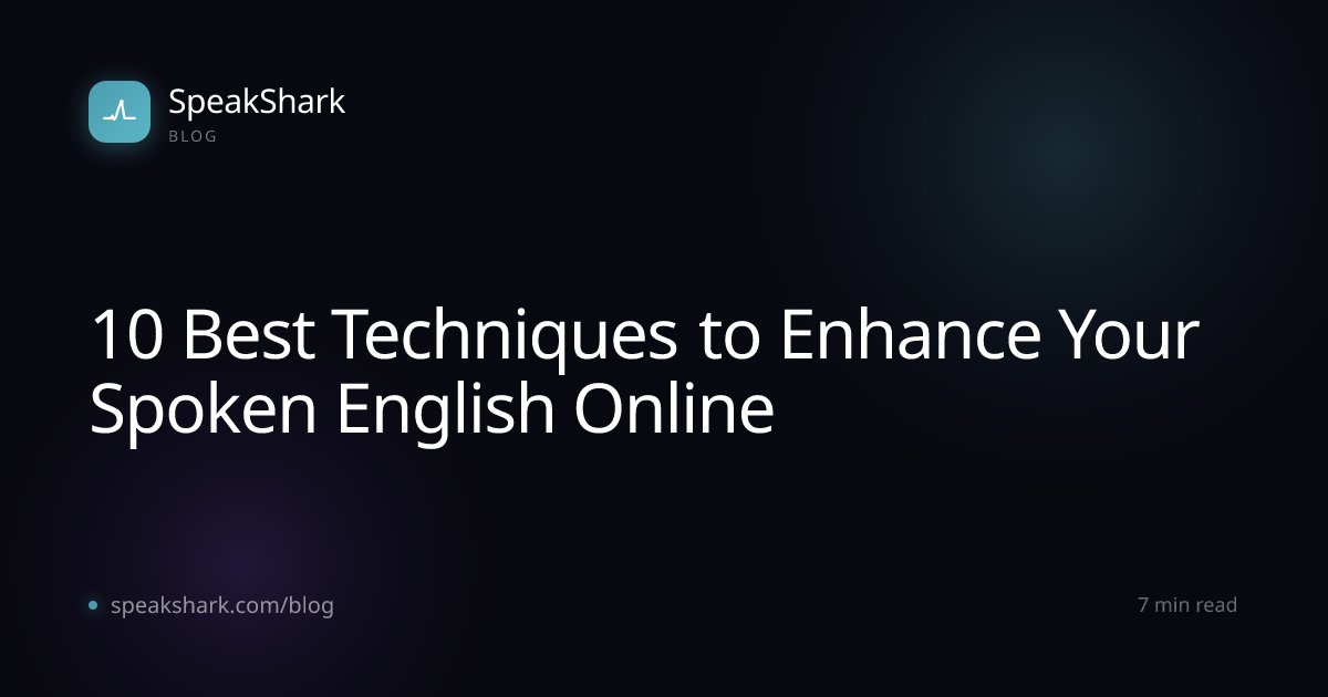10 Best Techniques to Enhance Your Spoken English Online