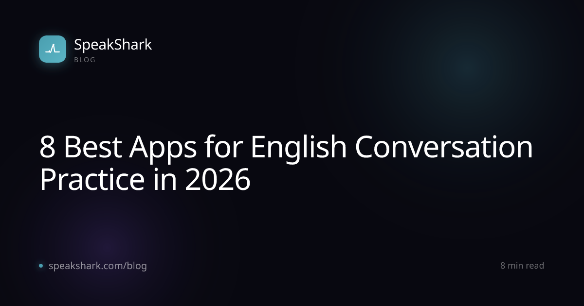 8 Best Apps for English Conversation Practice in 2026